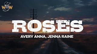 Avery Anna, Jenna Raine - Roses (Lyrics)