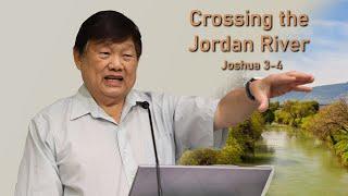 Crossing the Jordan River (Joshua 3:1-6, 7-8, 12-17, 4:1-9) 06/22/2025