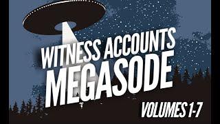 Witness Accounts Megasode: Volumes 1-7