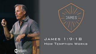 How Temptation Works - James 1:9-18