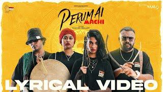 Perumai Machi - Official Lyrical Video