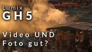 Lumix GH5: Gut für Video UND Foto?