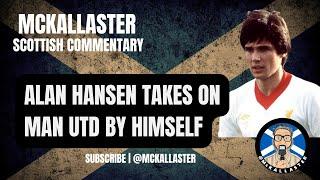 Alan Hansen takes on Man Utd by himself. Scottish Commentary by Allaster McKallaster. Liverpool 1980