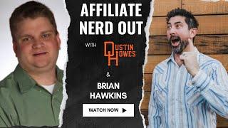 Affiliate Nerd Out with guest Brian Hawkins