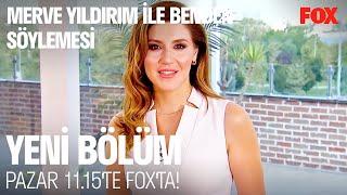 Merve Yıldırım ile Benden Söylemesi Pazar 11.15'te FOX'ta!