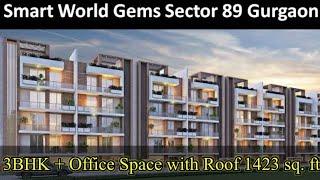 Smart World Gems, Sector 89 | 3BHK + Office Space with Roof Rights | 1423 sq. ft. | Actual Flat ||