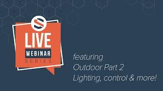 Snap One Webinars: Outdoor Training Part 2 - Lighting, control & more