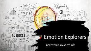 Join the Emotion Explorers: Fun Adventures in Understanding Feelings with AI! 