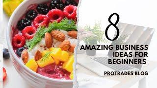 8 Amazing Business Ideas For Beginners | Most Profitable Business in Pakistan |  Protrades Blogs