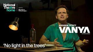 Vanya | 'No light in the trees' | National Theatre at Home