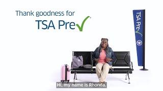 Thank Goodness for TSA PreCheck®  -Rhonda