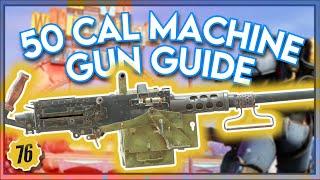 Fallout 76 50cal Machine Gun Guide | How to get, Best Legendary Effects, & Best Mods