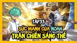 Sự thật Noah là ai? | Review Yugioh Duel Monsters Tập 33