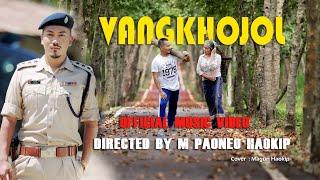 VANGKHOJOL || KUKI OFFICIAL MUSIC VIDEO || 2020