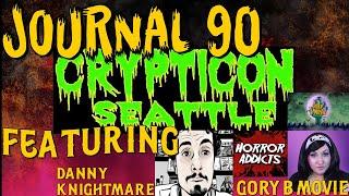 Crypticon Seattle Featuring Gory B Movie and Danny Knightmare from Horror Addicts. Journal 90