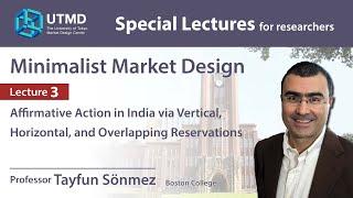 [Special Lectures at UTokyo] Minimalist Market Design #3 by Professor Tayfun Sönmez