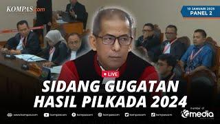 LIVE - MK Gelar Sidang Gugatan Hasil Pilkada Gubernur, Bupati dan Walikota | Panel 2