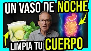  Un Vaso DIARIO Antes De Acostarte Y ELIMINA Todas Las TOXINAS - Oswaldo Restrepo RSC