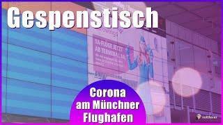 Der Flughafen München während des Corona Lockdown | Gespenstische Atmosphäre in leeren Hallen