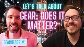 “Does Gear Matter?” - Gearheads #1 ft. Liam Killen