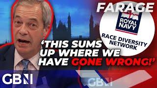 'The CURSE of DEI RUNS DEEP': Nigel Farage EXPOSES the Royal Navy's latest WOKE policy