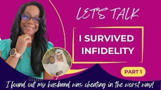 I Survived Infidelity: Found out my husband cheated in the worst way!