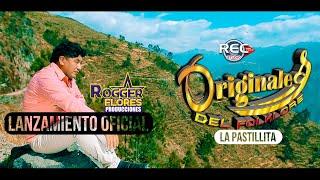 Originales Del Folklore │La pastillita │ RoggerProducciones™ - Oficial