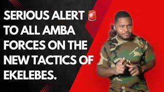 Serious Alert  To All Amba Forces & The New Tactics Of Ekelebes.