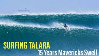 SURFING TALARA/15 YEARS MAVERICKS SWELL