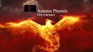 Autumn Phoenix - Fire Crackers