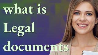 Legal documents | meaning of Legal documents