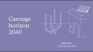 Carouge horizon 2040: Carouge sobriété (épisode 5)