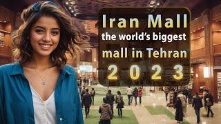 Iran Mall - A Tour of the World’s biggest Shopping Center - Tehran 2023