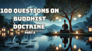 100 Questions on Buddhist Doctrine - Easily Explained Issues - Part 2 | Mind Podcast (Buddhism)