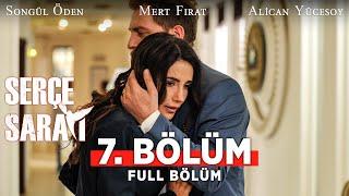 Serçe Sarayı 7. Bölüm | Full Bölüm | Songül Öden - Mert Fırat - Alican Yücesoy - İsmail Demirci