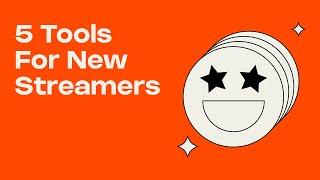 5 TOOLS EVERY NEW STREAMER SHOULD USE | STREAMELEMENTS