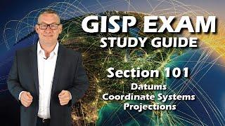 GISP Exam Study Guide 101: Datums, Coordinate Systems, and Projections