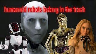 humanoid robots belong in the trash