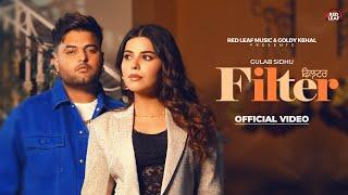 Filter | Official Song | Gulab Sidhu | Sukh Lotey | Geet Goraya | New Punjabi Songs 2024 |