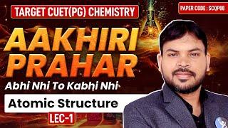 CUET PG Chemistry Atomic Structure 2025 | Top Questions Practice!