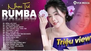 Tuyệt Phẩm Rumba Nhạc Trẻ Xuất Sắc Nhất 2024 - Đêm Lao Xao - Rumba Gây Nghiện Bài Nào Cũng Hay