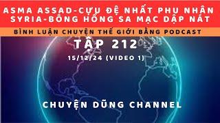 Tập 212. Đệ nhất phu nhân bị lật đổ của Syria được biết còn khủng khiếp hơn chồng mình-ông Assad.