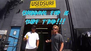 Shopping For A Surf Trip At USEDSURF !!!