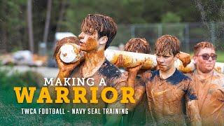 Making A Warrior: TWCA Football - Navy Seals Training