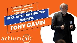 Tony Gavin's Keynote: Next-Gen AI Chatbots in Business | ActiumAI LawTech Conference 2023