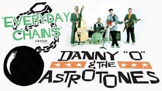 DANNY "O" and the ASTROTONES 'Everyday Chains' (official music video) BOPFLIX