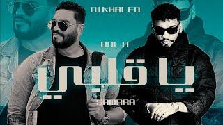 Balti Feat Samar - Ya Galbi  ياقليي (Prod Remix By Dj Khaled ) 2024