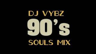 Dj Vybz 90's Soul's Mix