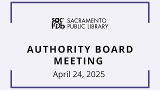 April 2025 - Sacramento Public Library Authority Board Meeting