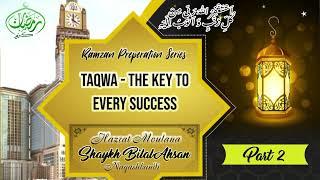 Taqwa - The Key to  Every Success - Shaykh Bilal Ahsan - Ramadan Preparation 2024 - Part 2